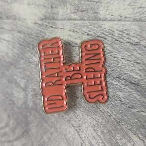 💤 I'd Rather Be Sleeping - Enamel Pin